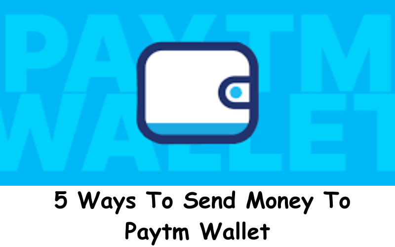 5 ways to send money to paytm wallet